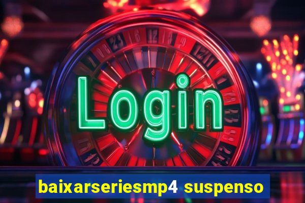 baixarseriesmp4 suspenso